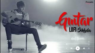 GUITAR SIKHDA : (LOFI MIX ) | Jassi Gill | | Manish Sharma | Mk music Creation | Mk.Digital