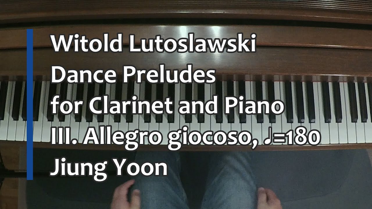 Piano Part- Lutoslawski, Dance Preludes for Clarinet and Piano, III. Allegro giocoso, ♩=180 Piano Part- Lutoslawski, Dance Preludes for Clarinet and Piano, III. Allegro giocoso, ♩=180