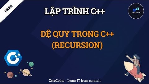 Đệ quy trong C++ (Recursion) | Các bài toán thường gặp trong đệ quy