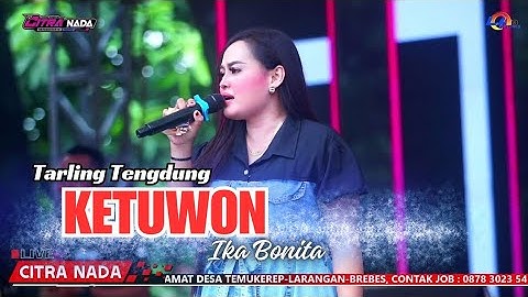 KETUWON ~ TENGDUNG // CITRA NADA LIVE DS.PENGARASAN // BANTARKAWUNG - BREBES