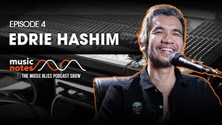 Edrie Hashim - Music Notes Podcast EP 4