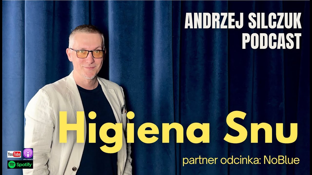 Higiena Snu. Dlaczego tak często budzimy się w środku nocy? | Andrzej Silczuk Podcast | 2024 | 027