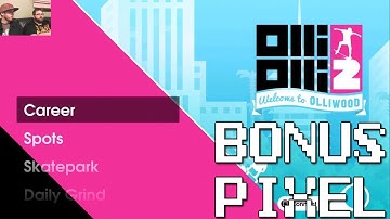Bonus Pixel: OlliOlli2: Welcome To Olliwood
