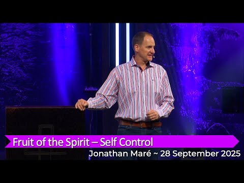 Jonathan Mare With Fruit Of The Spirit Self Control 10 28 Sept 2025