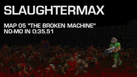 SlaughterMAX - Map 05 "The Broken Machine" - No Monsters [NoMo] in 0:35.51