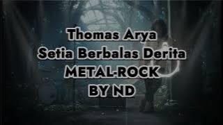 THOMAS ARYA - SETIA BERBALAS DERITA (AI ROCK METAL COVER by N D METAL ROCK)