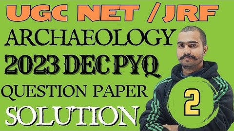 Ugc Net Archaeology 2023 Dec Previous Year Question paper Solution।Archaeology Previous Year Questio