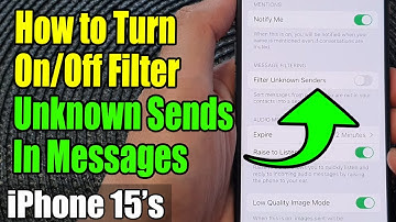 iPhone 15/15 Pro Max: How to Turn On/Off Filter Unknown Sends In Messages