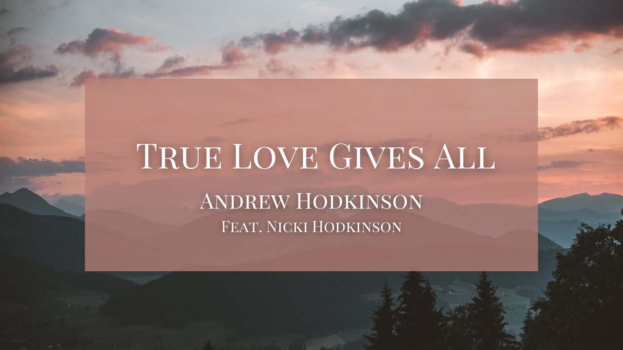 True Love Gives All YouTube Music True Love Gives All YouTube Music