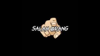 SALAH ORANG_-_(REMIX) JOIS SARANAUNG