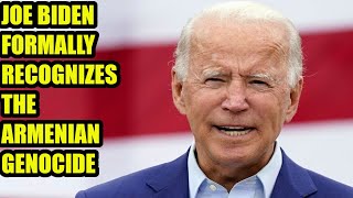 BREAKING: US President Joe Biden Formally Recognizes The Armenian Genocide
