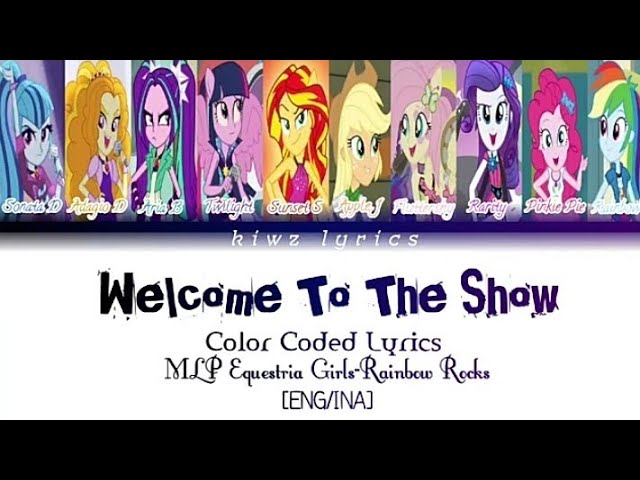 MLP Equetria Girls Rainbow Rocks|| Welcome To The Show (Color Coded Lyrics) [ENG/INA] class=