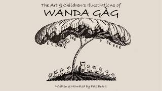 THE ART & CHILDREN’S ILLUSTRATIONS OF WANDA GÁG