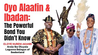 Oyo Alaafin Ibadan The Powerful Bond You Didnt Know Oloye Nureni Akanbi Reveals
