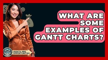 What Are Some Examples Of Gantt Charts? - AssetsandOpportunity.org