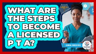 What Are The Steps To Become A Licensed PTA