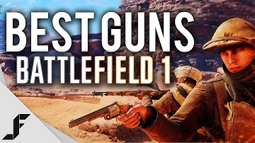 BEST GUNS - Battlefield 1 Ultimate Class Guide