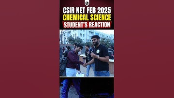 CSIR NET 2025 Chemistry Exam Analysis | Student Experience & Reactions