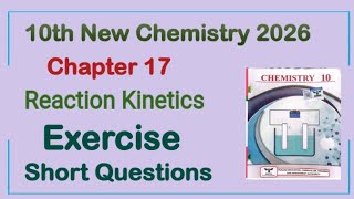 10Th Class Chemistry New Book 2026 Chapter 17 Reaction Kinetics || Exercise Short Questions