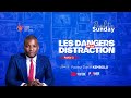 Les dangers de la distraction  partie 3avec le pasteur daniel kembolo