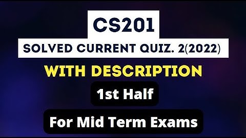 CS201 Solved Quiz 2 (2024) || 1st Half || Mid Term || With Best Explanation