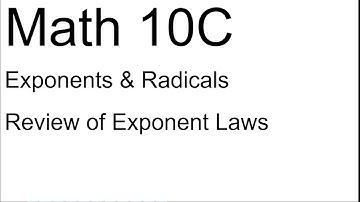 Math 10C: Review of Exponent Laws