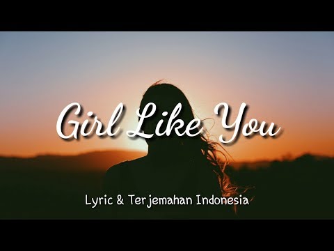 girls-like-you---maroon-5-lyric-&-terjemahan-indonesia