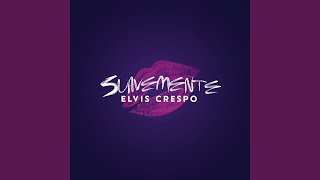 Video thumbnail of "Elvis Crespo - Suavemente"