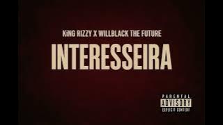 King Rizzy x willblack -interesseira