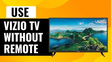 How To Use Vizio TV Without Remote | Quick and Easy Guide
