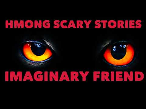 Video HMONG SCARY STORIES IMAGINARY FRIEND - youtube
