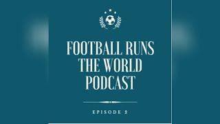 Football Runs The World - Podcast - Episode 2 | Should Messi Leave Barcelona? |