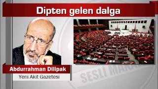 Abdurrahman Dilipak Dipten Gelen Dalga