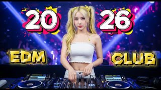 EDM Remix 2026 🔥 Ultimate Party Vibes! Turn Up the Bass! 🎧🚀