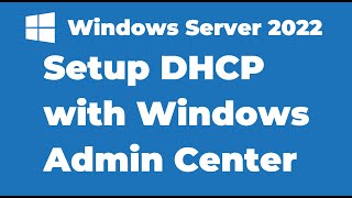 7 How To Install And Configure Dhcp On Windows Server 2022 Msft Webcast ...