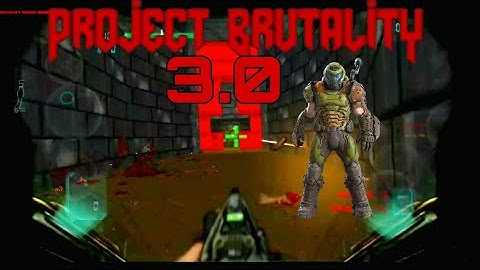 PROJECT BRUTALITY 3.0 FOR ZANDRONUM