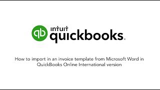 QuickBooks Tutorial: How to import in an invoice template from Microsoft Word