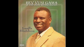 Rev Vusi Gama U0026 The Zion Messengers  Thwala Isiphambano