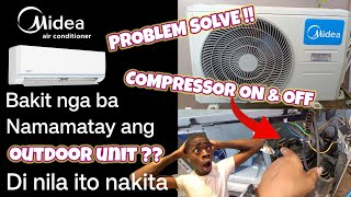 Midea Inverter Split Type Aircon | Namamatay ang OUTDOOR UNIT | NO ERROR | eto ang Solusyon Diyan !!