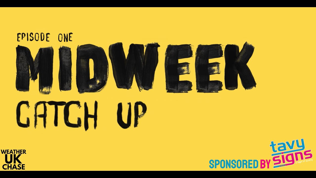 MIDWEEK CATCH UP - EPISODE ONE - Sponsored by Tavy Signs