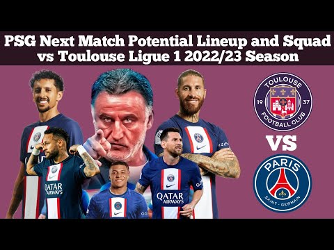 toulouse vs psg lineup 2022/23 season, toulouse vs psg lineup ligue 1 202.....