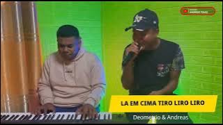 Deometrio Ft Andreas || La Em Cima Tiro Liro Liro|| Cover