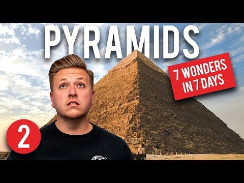 7 WONDERS OF THE WORLD IN 7 DAYS - PYRAMIDS, EGYPT