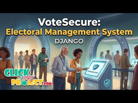 VoteSecure: Electoral Management System | ClickMyProject