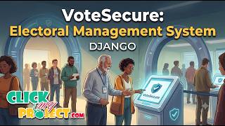 VoteSecure: Electoral Management System | ClickMyProject News