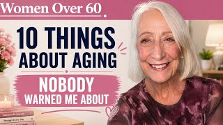 10 Things About Aging Nobody Warned Me About