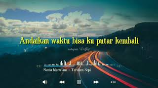 Story WA melow - Andaikan waktu bisa ku putar kembali. . 🎶 Nazia Marwiana-Terdiam sepi