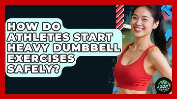 How Do Athletes Start Heavy Dumbbell Exercises Safely? - High Energy Training Hub