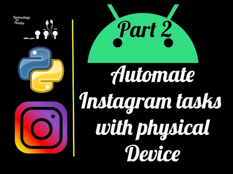 Instagram bot with Python tutorial --Part 2  || UiAutomator || 2020 || Automate boring stuffs