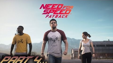 NEED FOR SPEED PAYBACK Walkthrough Gameplay Part 4 - NFS Payback
